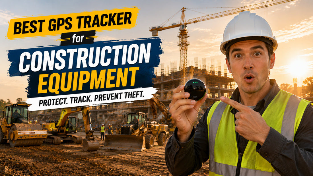 Best GPS Tracker for Construction Equipment in 2026